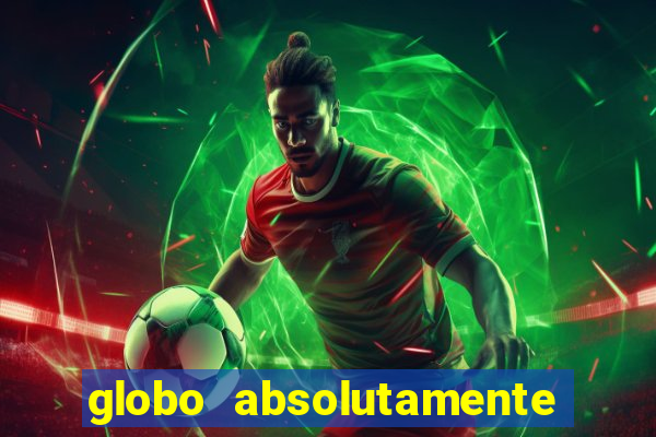 globo absolutamente sobretudo 2019